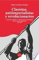 Libro Clasistas, antiimperialistas y revolucionarios