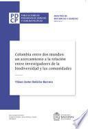 Libro Colombia entre dos mundos: un acercamiento a la relación entre investigadores de la biodiversidad y las comunidades