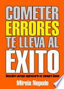 Libro Cometer Errores Te Lleva Al Éxito