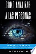 Libro Como analizar a las personas. Lenguaje corporal. Aprende a leer el lenguaje no verbal de las personas
