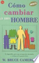 Libro Cómo cambiar a un hombre