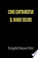 Libro Como Contrarestar el Mundo Oscuro