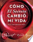 Libro Cómo El Secreto cambió mi vida (How The Secret Changed My Life Spanish edition)