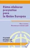 Libro Cómo elaborar proyectos para la Unión Europea