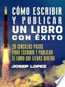 Libro Cómo escribir y publicar un libro con éxito