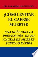 Libro ¡CÓMO EVITAR EL CAERSE MUERTO!