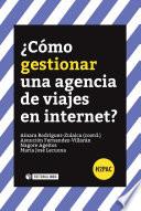 Libro ¿Cómo gestionar una agencia de viajes en internet?