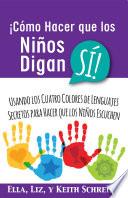 Libro ¡Cómo Hacer que los Niños Digan SÍ!