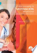 Libro ¿Cómo mantener la motivación del personal en el centro veterinario?