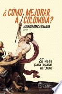 Libro ¿Cómo mejorar a Colombia?