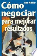 Libro Cómo negociar para mejorar resultados