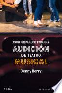 Libro Cómo prepararse para una audición de teatro musical