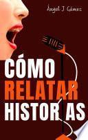 Libro COMO RELATAR HISTORIAS Storytelling