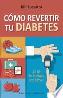 Libro Cómo revertir tu diabetes