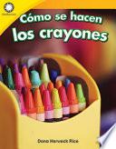 Libro Cómo se hacen los crayones (Making Crayons)