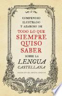 Libro Compendio ilustrado y azaroso de todo lo que siempre quiso saber sobre la lengua castellana
