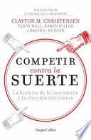 Libro Competir Contra la Suerte (Competing Against Luck - Spanish Editi