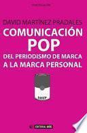 Libro Comunicación pop: del periodismo de marca a la marca personal