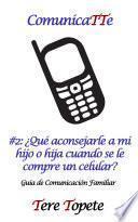 Libro ComunicaTTe #2: ¿Qué aconsejarle a mi hijo o hija cuando se le compre un celular?