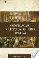 Libro Conciliação Política no Império (1831-1855)