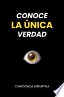 Libro Conoce LA ÚNICA Verdad