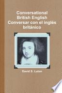 Libro Conversational British English: Conversar con el inglŽs brit‡nico