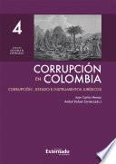Libro Corrupción en Colombia - Tomo IV: Corrupción, Estado e Instrumentos Jurídicos