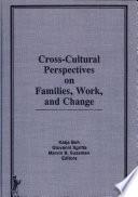 Libro Cross-cultural Perspectives on Families, Work, and Change