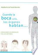 Libro Cuando la boca calla, los órganos hablan...