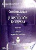 Libro Cuestiones actuales de la jurisdicción en España