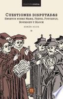 Libro Cuestiones disputadas Ensayos sobre Marx, Freud, Foucault, Bourdieu y Bloch