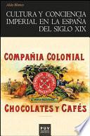 Libro Cultura y conciencia imperial en la España del siglo XIX
