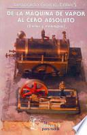 Libro De La Maquina De Vapor Al Cero Absoluto: (Calor y entropia)