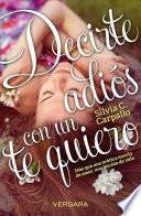 Libro Decirte Adios Con Un Te Quiero / Say Goodbye with Love You