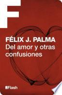 Libro Del amor y otras confusiones (Flash Relatos)