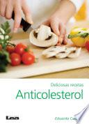 Libro Deliciosas recetas anticolesterol 2o ed.