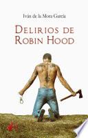 Libro Delirios de Robin Hood
