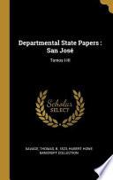Libro Departmental State Papers: San José Tomos I-III