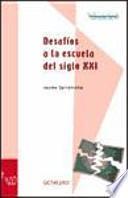 Libro Desafíos a la escuela del siglo XXI