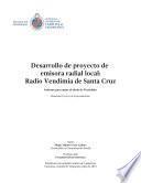 Libro Desarrollo de proyecto de emisora radial local: Radio Vendimia de Santa Cruz