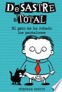 Libro DeSastre & Total 6. El gato me ha robado los pantalones