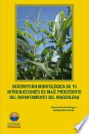 Libro Descripción morfológica de 13 introducciones de maíz procedente del Departamento del Magdalena