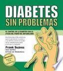 Libro Diabetes Sin Problemas. EL Control de la Diabetes con la Ayuda del Poder del Metabolismo.