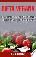 Libro Dieta Vegana: 80 Recetas Basadas En Planta Y Bajas En Carbohidratos Con Comidas Para 1 Mes