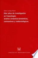 Libro Diez años de Investigaciones en Fraseología: análisis Sintáctico-Semánticos, Contrastivos y Traductológicos