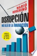 Libro Disrupción: Más allá de la innovación / The Disruption