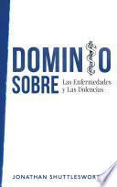 Libro Dominio Sobre Las Enfermedades y Las Dolencias