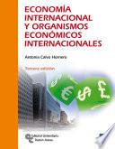 Libro Economía internacional y organismos económicos internacionales. 3ª edición