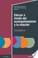Libro Educar a través del acompañamiento y la relación (III)