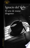 Libro El arte de matar dragones (Capitán Arturo Andrade 1)